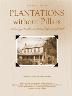 Plantations Without Pillars: Archaeology, Wealth, and Material Life at Bush Hill Volume 1 Context and...