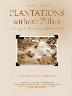 Plantations Without Pillars: Archaeology, Wealth, and Material Life at Bush Hill Volume 2 Technical Description of Excavations, Features, and...